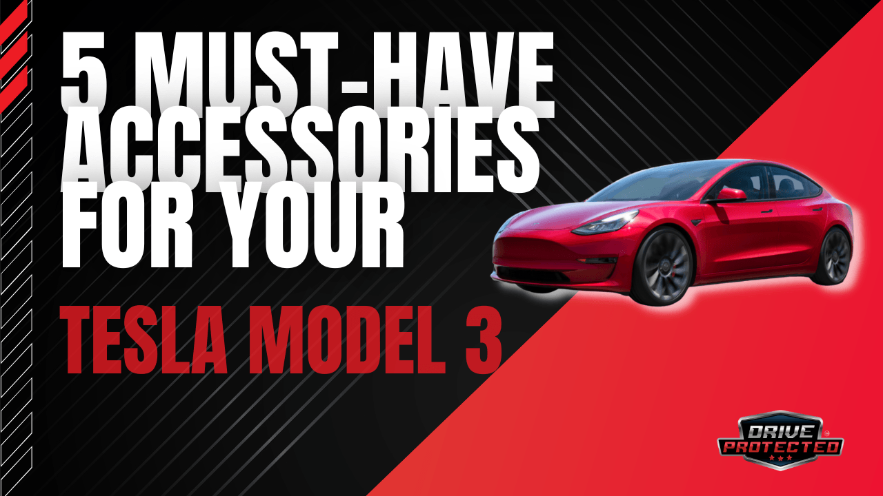5 must-have accessories for your Tesla Model 3 - Drive Protected