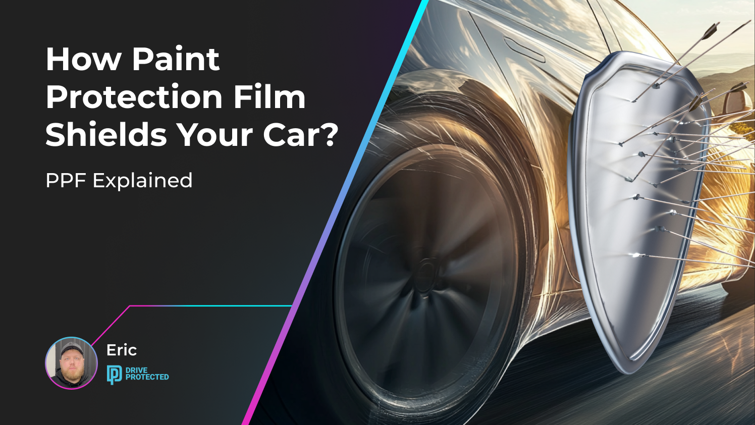 PPF Explained: How Paint Protection Film Shields Your Car Drive Protected
