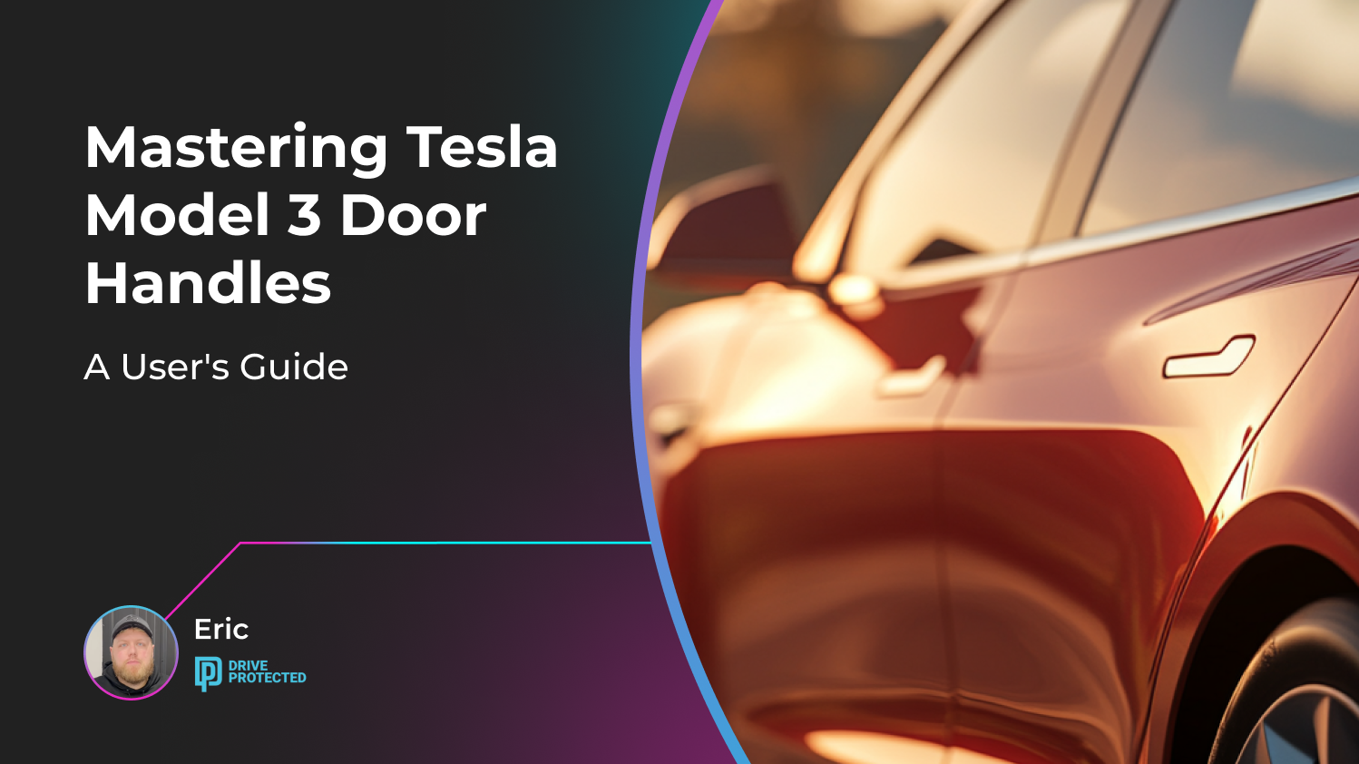 Mastering Tesla Model 3 Door Handles: A User's Guide Drive Protected