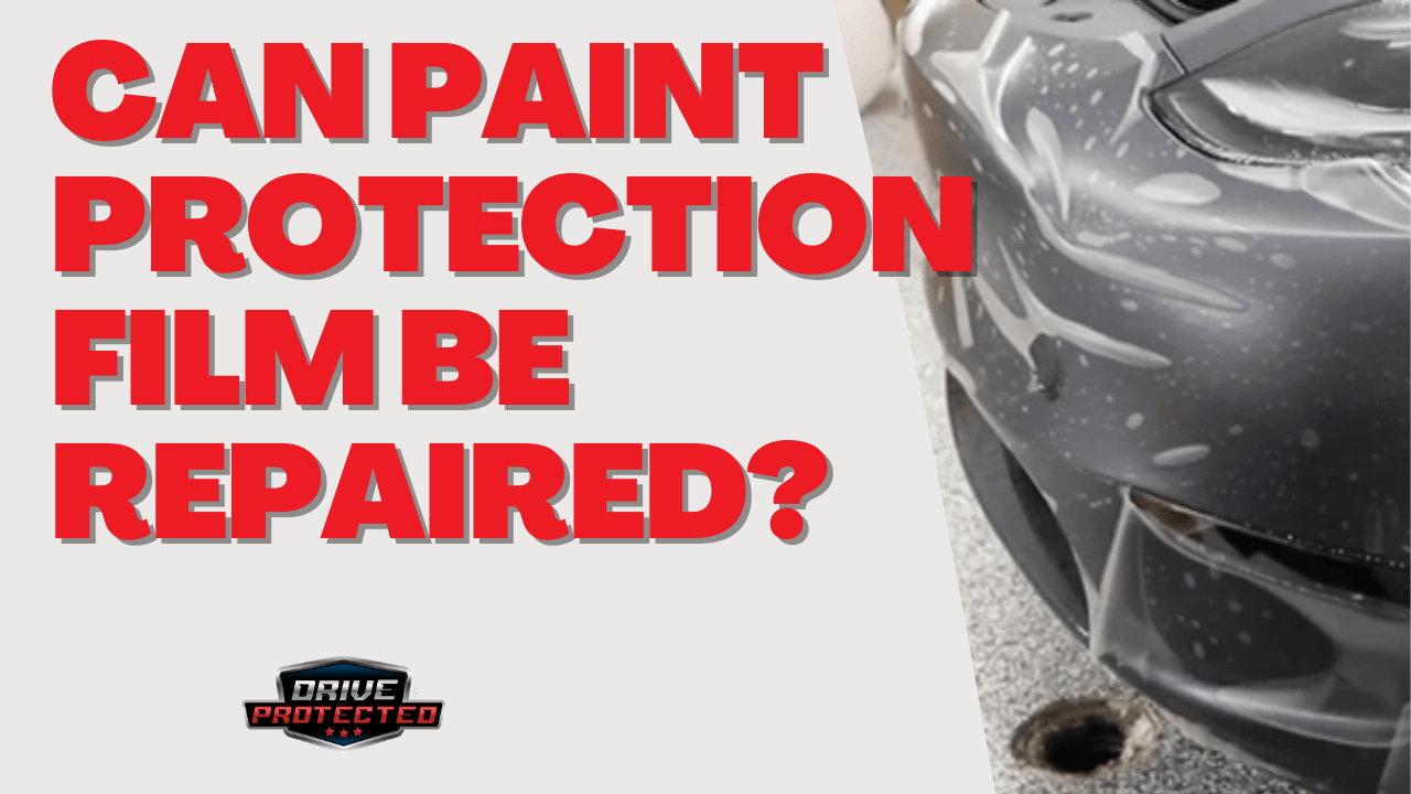 Can Paint Protection Film Be Repaired? - Drive Protected
