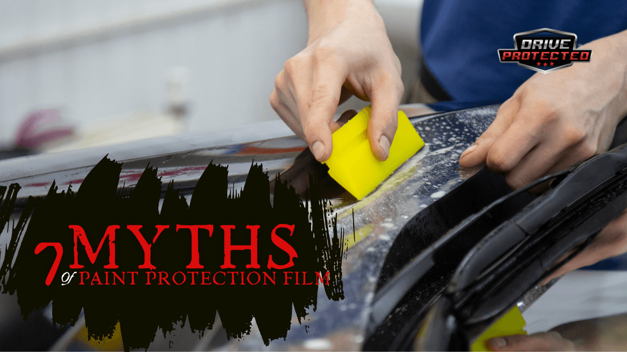 Debunking Common Paint Protection Film Myths - Drive Protected