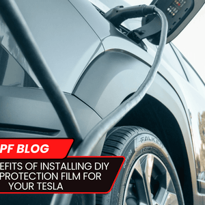 The Benefits of Installing DIY Paint Protection Film for Your Tesla - Drive Protected